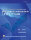 Image for Assuring Continuous Complicance with Joint Commission Standards : A Pharmacy Guide