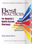 Image for Best practices for hospital and health-system pharmacy 2013-2014 : Position and guidance documents of ASHP