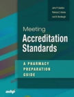 Image for Meeting Accreditation Standards : A Pharmacy Preparation Guide