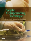 Image for Aseptic compounding technique  : learning and mastering the ritual