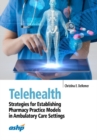 Image for Telehealth  : strategies for establishing telehealth pharmacy practice models in ambulatory care settings