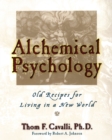 Image for Alchemical Psychology : Old Recipes for Living in a New World
