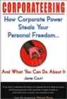 Image for Corporateering : How Corporate Power Steals Your Personal Freedom