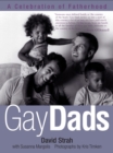 Image for Gay Dads : A Celebration of Fatherhood