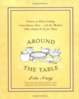 Image for Around the Table : Women on Food Cooking Nourishment Love and the Mothers Who Dished it Up for Them