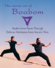 Image for Secret Art of Boabom : Awaken Inner Power Through Defense-Meditation from Ancient Tibet