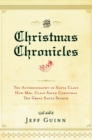 Image for The Christmas Chronicles : The Autobiography of Santa Claus How Mrs. Claus Saved Christmas the Great Santa Search
