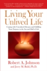 Image for Living Your Unlived Life : Coping with Unrealized Dreams and Fulfilling Your Purpose in the Second Half of Life