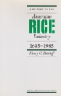 Image for A History of the American Rice Industry, 1685-1985