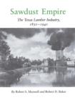 Image for Sawdust Empire : The Texas Lumber Industry, 1830-1940