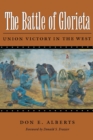 Image for The Battle of Glorieta : Union Victory in the West