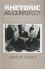Image for Rhetoric as Currency : Hoover, Roosevelt, and the Great Depression