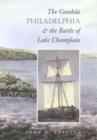 Image for The Gondola &quot;&quot;Philadelphia&quot;&quot; and the Battle of Lake Champlain