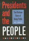 Image for Presidents and the people  : the partisan story of going public