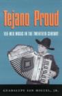 Image for Tejano proud  : Tex-Mex music in the twentieth century