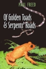 Image for Of Golden Toads and Serpents&#39; Roads