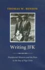 Image for Writing JFK  : presidential rhetoric and the press in the Bay of Pigs crisis