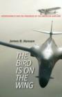 Image for The bird is on the wing  : aerodynamics and the progress of the American airplane