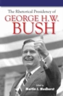 Image for The Rhetorical Presidency of George H. W. Bush