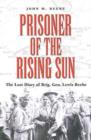 Image for Prisoner of the Rising Sun : The Lost Diary of Brig. Gen. Lewis Beebe