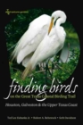 Image for Finding birds on the great Texas coastal birding trail  : Houston, Galveston, and the upper Texas coast