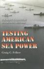 Image for Testing American Sea Power