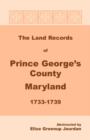 Image for The Land Records of Prince George&#39;s County, Maryland, 1733-1739