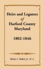 Image for Heirs and Legatees of Harford County, Maryland, 1802-1846
