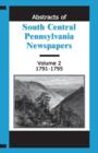 Image for Abstracts of South Central Pennsylvania Newspapers, Volume 2, 1791-1795