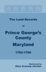 Image for The Land Records of Prince George&#39;s County, Maryland, 1702-1709