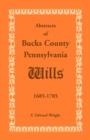 Image for Abstracts of Bucks County, Pennsylvania, Wills 1685-1785
