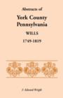 Image for Abstracts of York County, Pennsylvania, Wills, 1749-1819