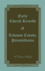 Image for Early Church Records of Lebanon County, Pennsylvania