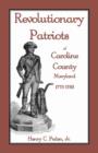 Image for Revolutionary Patriots of Caroline County, Maryland, 1775-1783