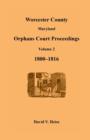 Image for Worcester County, Maryland, Orphans Court Proceedings Volume 2, 1800-1816
