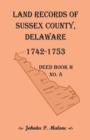 Image for Land Records of Sussex County, Delaware, Deed Book H No. 8 (1742-1753)