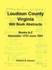 Image for Loudoun County, Virginia Will Book Abstracts, Books A-Z, Dec 1757-Jun 1841