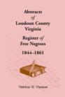 Image for Abstracts of Loudoun County, Virginia Register of Free Negroes, 1844-1861