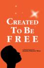 Image for Created to Be Free : A Historical Novel about One American Family