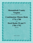 Image for Shenandoah County, Virginia, Deed Book Series, Volume 4, Combination Minute Book 1774-1780 and Deed Books M and N 1784-1792