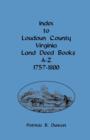 Image for Index to Loudoun County, Virginia, Land Deed Books A-Z, 1757-1800