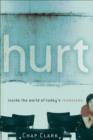 Image for Hurt: Inside the World of Today&#39;s Teenagers