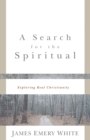 Image for A search for the spiritual: exploring real Christianity