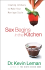 Image for Sex begins in the kitchen: because love is an all-day affair