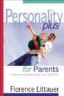 Image for Personality plus for parents: understanding what makes your child tick