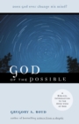 Image for God of the possible: a biblical introduction to the open view of God