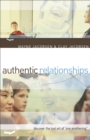 Image for Authentic relationships: discover the lost art of &quot;one anothering&quot;