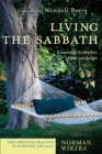 Image for Living the Sabbath: discovering the rhythms of rest and delight