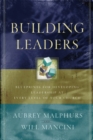 Image for Building leaders: blueprints for developing leadership at every level of your church