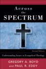 Image for Across the Spectrum: Understanding Issues in Evangelical Theology